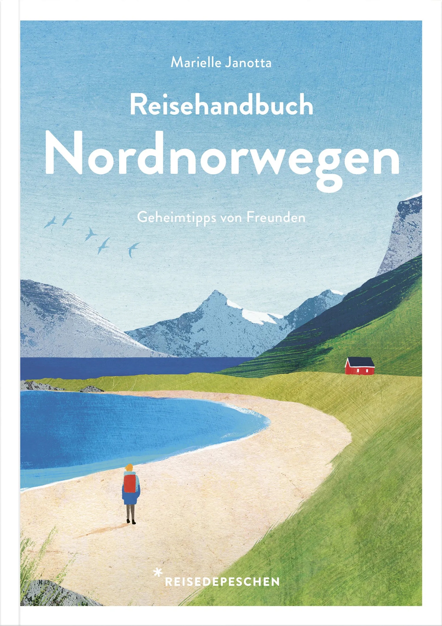 Reiseführer Nordnorwegen - Reisedepeschen - Reisehandbuch Nordnorwegen - Marielle Janotta